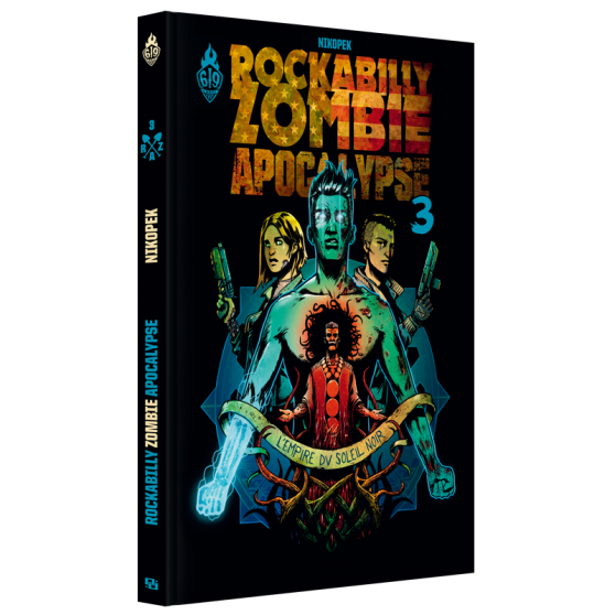Rockabilly Zombie Apocalypse Tome 3 : l’empire du soleil noir